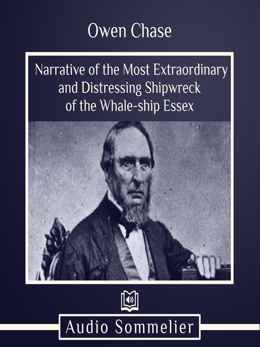 Title details for Narrative of the Most Extraordinary and Distressing Shipwreck of the Whale-ship Essex by Owen Chase - Wait list